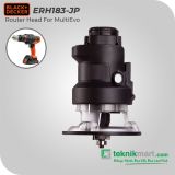 Black & Decker ERH183-JP Accessories Head For Multi Evo / Aksesories Kepala Evo - Router