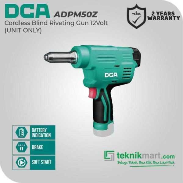 DCA ADPM50Z CORDLESS BLIND RIVETING GUN 12VOLT 50MM (UNIT ONLY)